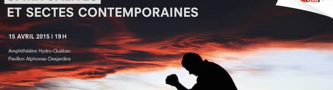 Conférence Spiritualités et sectes contemporaines (Spirituality Conference and contemporary cults), Université Laval