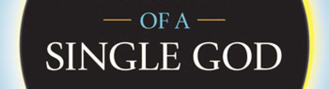 “Religions of a Single God: A Critical Introduction to Monotheisms from Judaism to Baha’i” by Zeba A. Crook – New Publication and discount code from Equinox Publishers